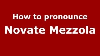 How to pronounce Novate Mezzola