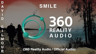 David Gilmour - Smile (360 Reality Audio / Official Audio)