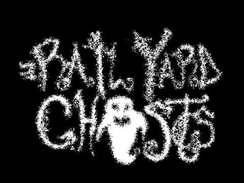 Rail Yard Ghosts- Fear Not
