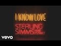 Sterling Simms - I Know Love (Audio) ft. Pusha T ...