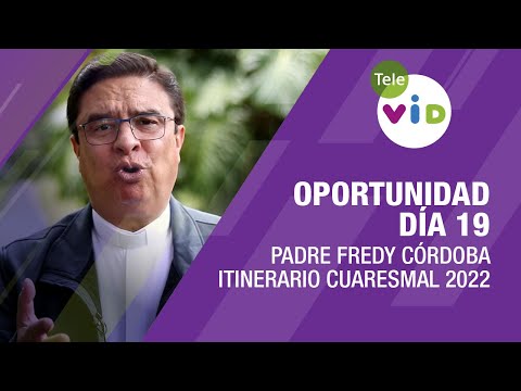 Oportunidad, día 19 📅 Padre Fredy Córdoba - Tele VID