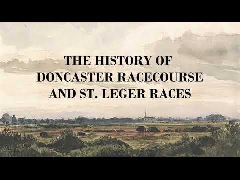 The History of Doncaster Racecourse and St. Leger Races