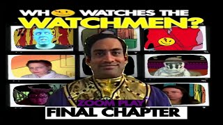 Watchmen Zoom Series: FINAL CHAPTER (9)