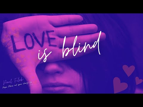 Love Is Blind (with Lyrics) - Paul Filek Original (2012)