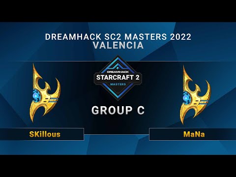 SC2 - SKillous vs. MaNa - Group C - DreamHack SC2 Masters: Valencia 2022 - EU