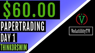 HOW TO PAPER TRADE in TD Ameritrade | thinkorswim | $60 Profit  | VolatilityTV | Paper Day 1