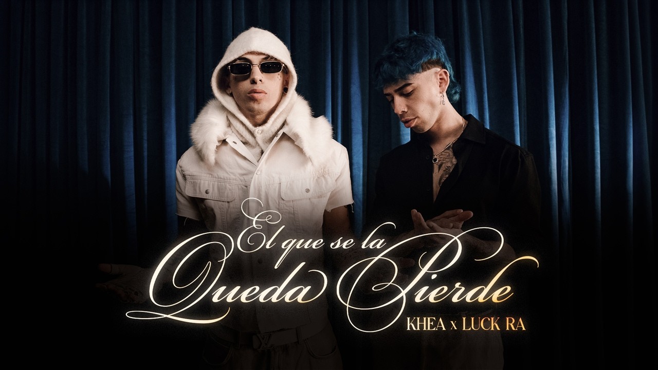 KHEA, LUCK RA - EL QUE SE LA QUEDA PIERDE (Official Video)