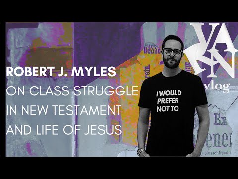 Varn Vlog: Robert J  Myles on New Testament Class Conflict and Jesus
