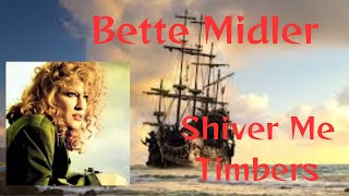 Bette Midler SHIVER ME TIMBERS with SUBS best version