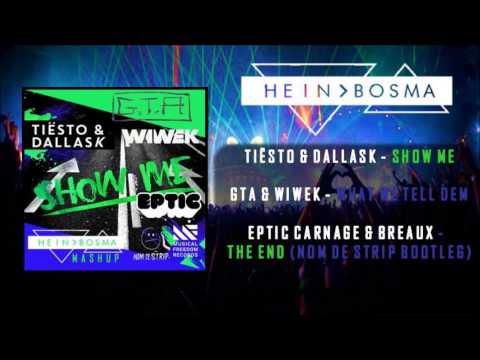 Show Me vs The End (Nom De Strip Bootleg) vs What We Tell Dem (Hein Bosma Mashup)