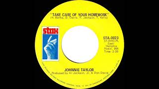 1969 HITS ARCHIVE: Take Care Of Your Homework - Johnnie Taylor (mono 45)