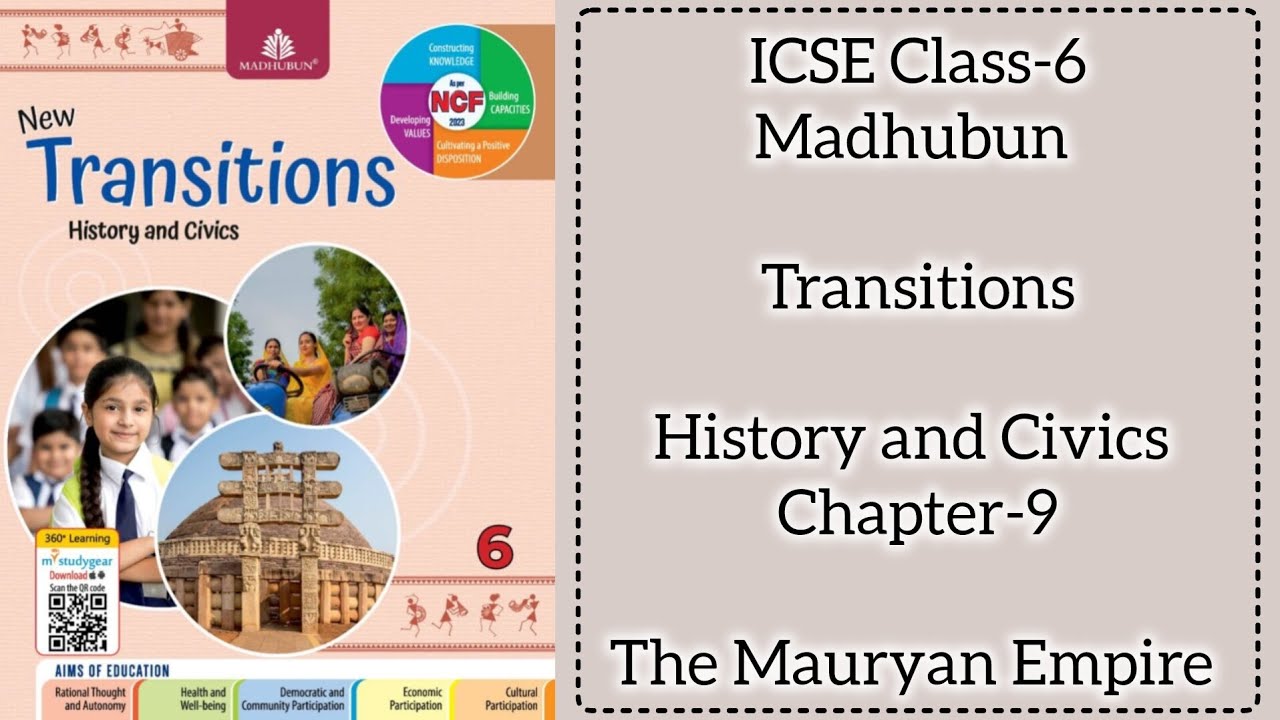 ICSE Class-6 Chapter-9 The Mauryan Empire History and Civics Madhubun Transition