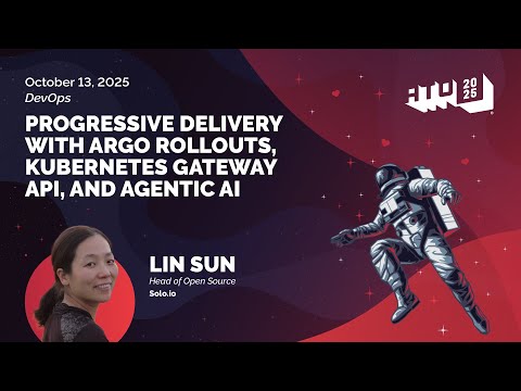 Progressive Delivery With Argo Rollouts, Kubernetes Gateway API, And Agentic AI by Lin Sun