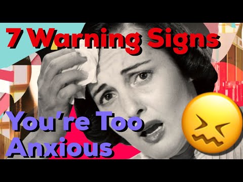 7 Warning Signs That You're Too Anxious