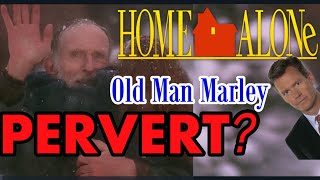 Home Alone  - Old Man Marley - Shovel Slayer and Pervert?