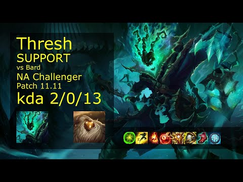 Thresh Support vs Bard - NA Challenger 2/0/13 Patch 11.11 Gameplay