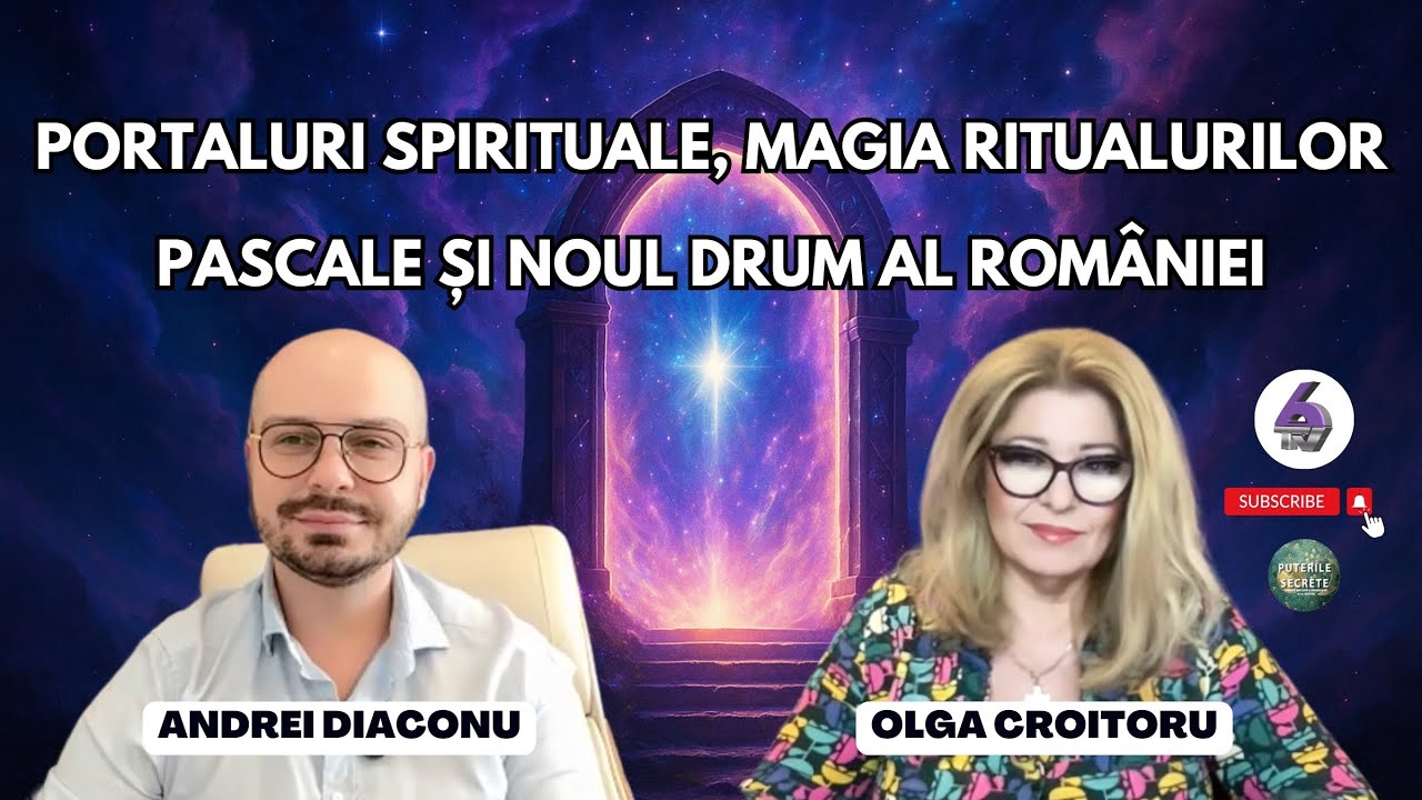 PORTALURI SPIRITUALE, MAGIA RITUALURILOR PASCALE ȘI NOUL DRUM AL ROMÂNIEI - CU ANDREI DIACONU