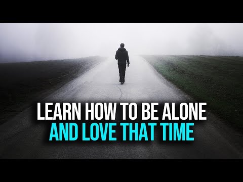 When You Learn To Be Alone: These 4 Things Will Happen