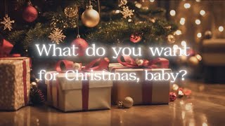 What Do You Want for Christmas, Baby? (Lyric Video)