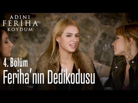 Feriha'nın dedikodusu - Adını Feriha Koydum 4. Bölüm