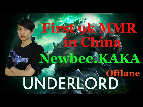 KAKA - Underlord Offlane Dota 2 First 9k MMR by Newbee.Kaka
