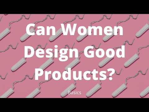 Can Women REALLY Design Good Products?