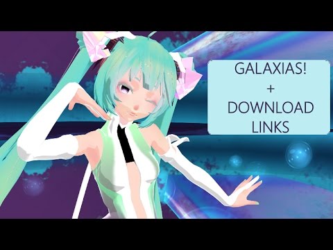 [MMD] - Galaxias! + Download Links