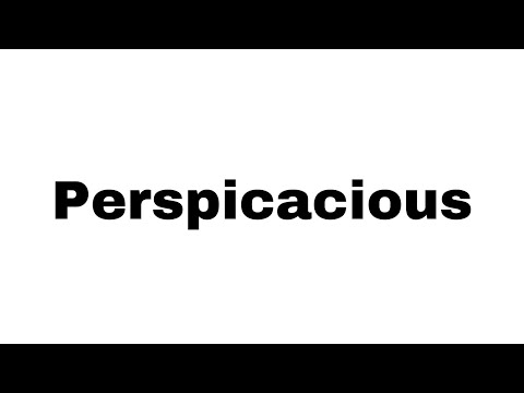 How to Pronounce Perspicacious