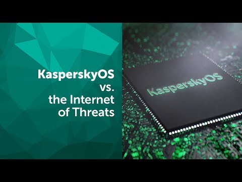 KasperskyOS vs. the Internet of Threats
