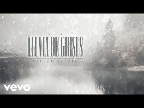 Virlán García - Lluvia de Grises (Letra / Lyrics)
