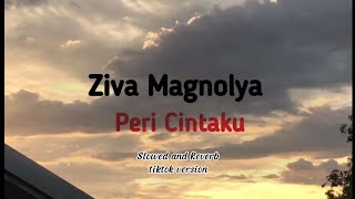 Download lagu Ziva Magnolya - Peri Cintaku ( Lirik Lagu Indonesia ) - Slowed & Reverb #tiktokversion mp3