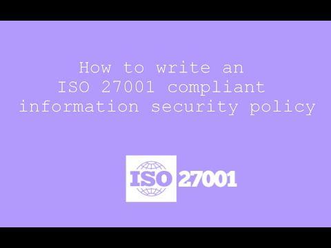 How to write an ISO 27001 compliant information security policy