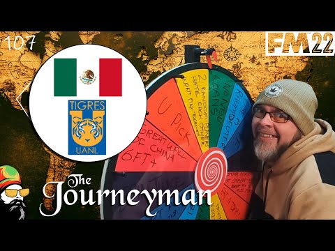 FM22 Journeyman - The Wheel Is BACK - EP107 - Tigres - Mexico