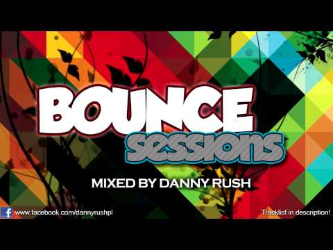 Danny Rush - Bounce Sessions Vol. 1 (February 2015) [BEST CLUB MUSIC]