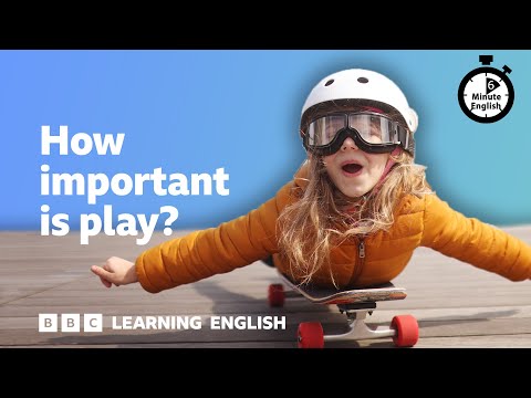 How important is play? ⏲️ 6 Minute English