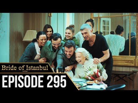 Bride of Istanbul - Episode 295 (English Subtitles) | Istanbullu Gelin