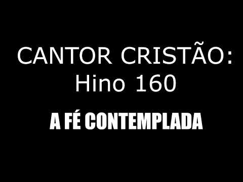 HINO 160 (CC) - A FÉ CONTEMPLADA