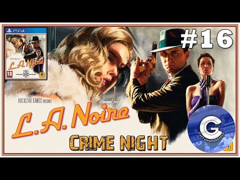 Let's Play L.A. Noire Remastered | Episode 16: THE SET UP | Crime Night