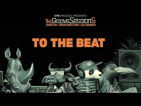 To The Beat - Chinese Man, Scratch Bandits Crew, Baja Frequencia