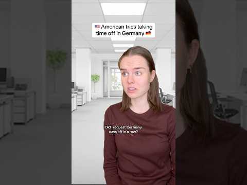 American tries taking time off in Germany 🇩🇪🇺🇸
