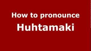 How to pronounce Huhtamaki