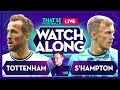 TOTTENHAM vs SOUTHAMPTON & 3PM Kickoffs LIVE Stream Watchalong with Mark Goldbridge