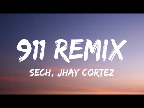 Sech, Jhay Cortez - 911 REMIX (Letra/Lyrics)