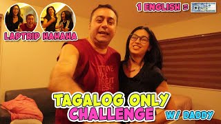 TAGALOG ONLY CHALLENGE W/ DADDY HARAKE *LAPTRIP TO