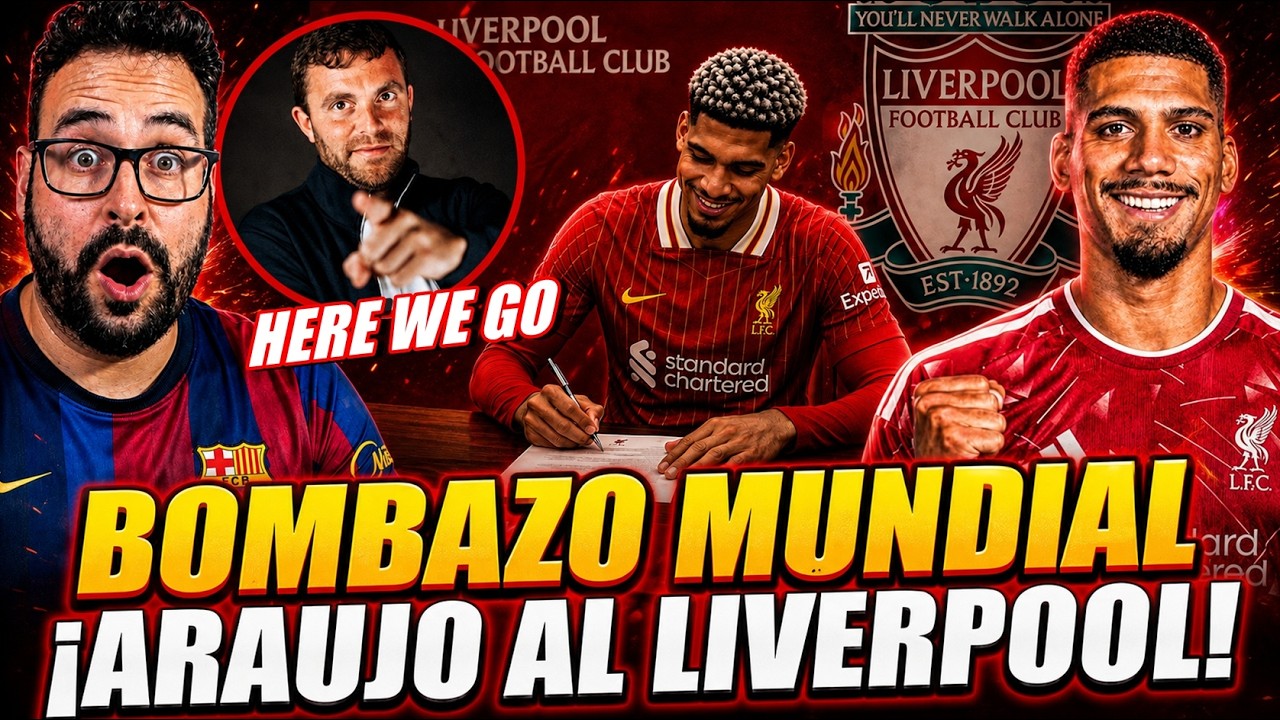 💣BOMBAZO MUNDIAL: ¡ARAUJO al LIVERPOOL! CEDIDO con OPCIÓN de COMPRA ¡LOCURA de MERCADO del BARÇA!