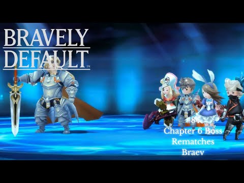 Chapter 6 Boss Rematches: Braev - Bravely Default #84
