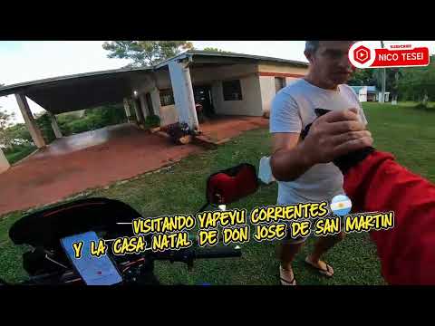 VISITO YAPEYU CORRIENTES EN MOTO .VOY ALA CASA NATAL DE DON JOSE DE SAN MARTIN
