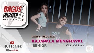 Download lagu VERSI UKULELE ! RAJAPALA MENGHAYAL- SENIOR || COVER BY BAGUS WIRATA mp3