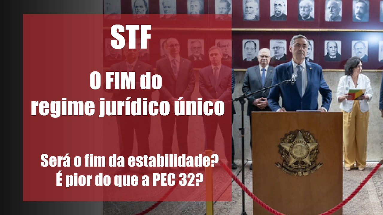 Fim do Regime Jurídico único - Seria o fim da estabilidade? Como ficam os novos e antigos servidores