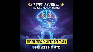 💤 DUERME en 5 MINUTOS: Autohipnosis profunda para un SUEÑO PERFECTO y REPARADOR  ✨
